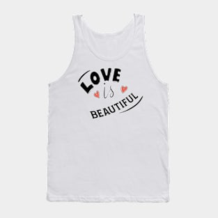 LOVE IS BEAUTIFUL Tank Top